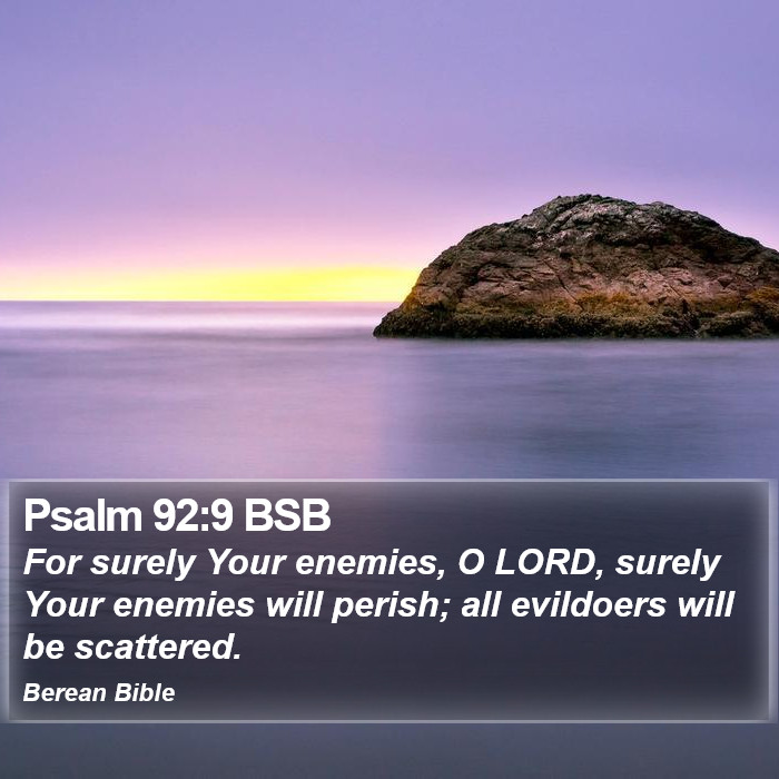 Psalms 92:9 BSB Bible Study