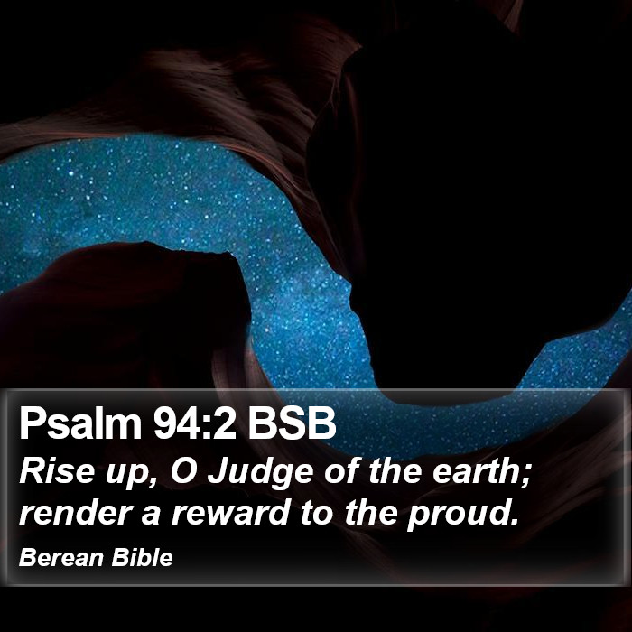 Psalms 94:2 BSB Bible Study