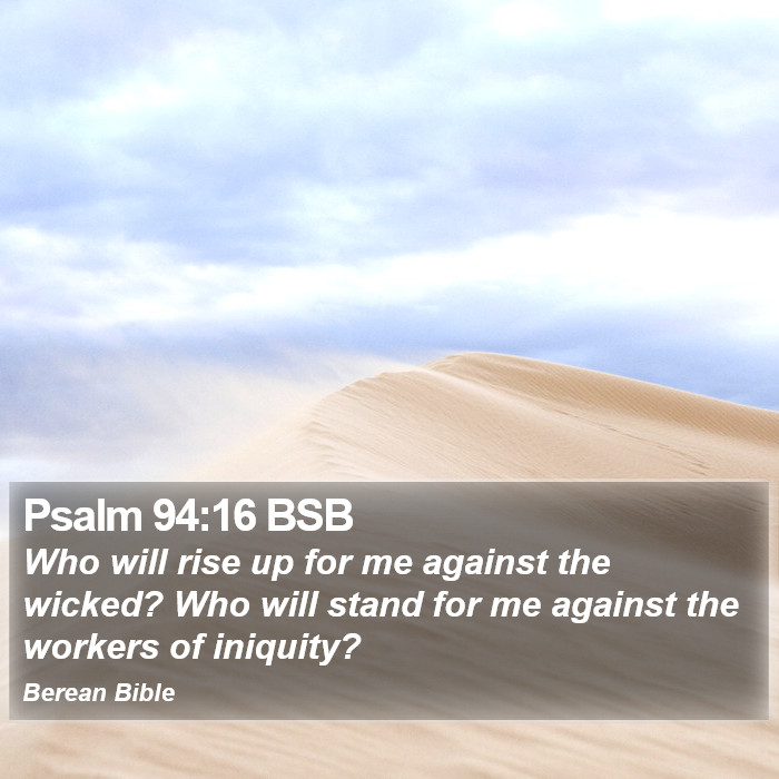 Psalms 94:16 BSB Bible Study