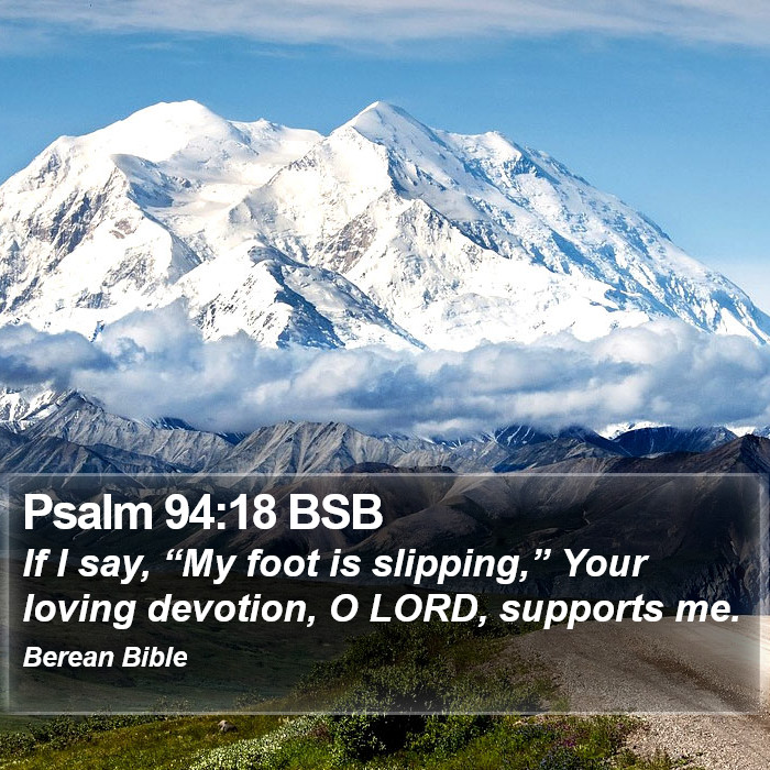 Psalms 94:18 BSB Bible Study