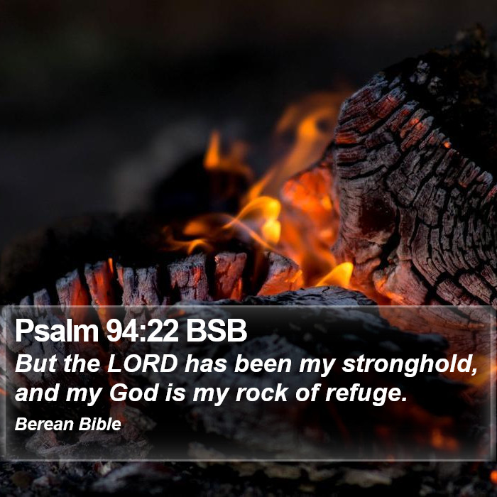 Psalms 94:22 BSB Bible Study