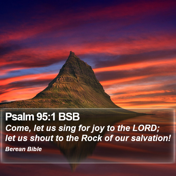 Psalms 95:1 BSB Bible Study