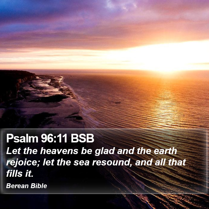 Psalms 96:11 BSB Bible Study