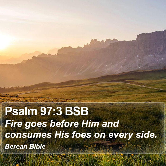 Psalms 97:3 BSB Bible Study