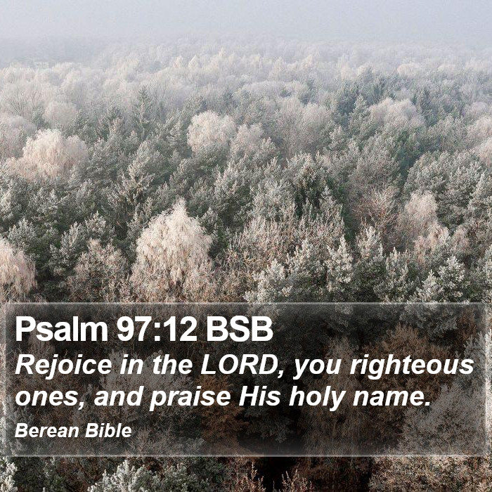 Psalms 97:12 BSB Bible Study