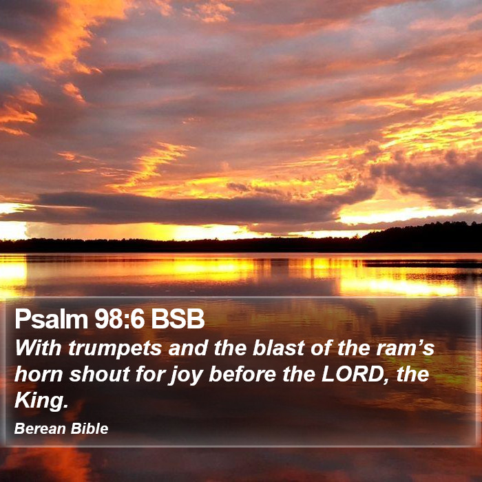 Psalms 98:6 BSB Bible Study