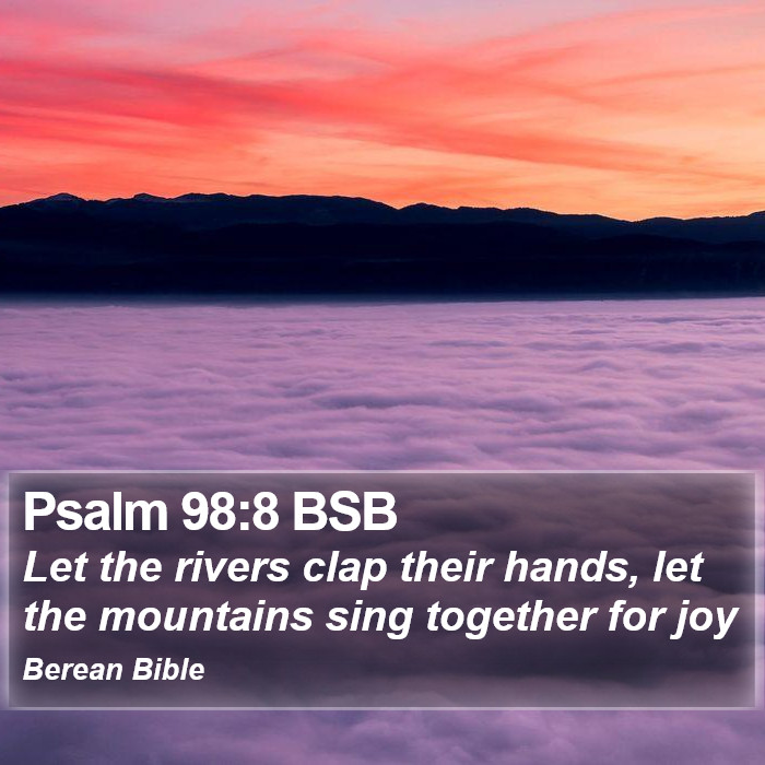 Psalms 98:8 BSB Bible Study