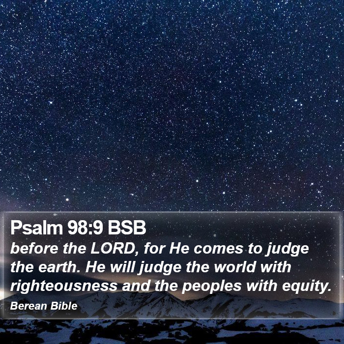 Psalms 98:9 BSB Bible Study