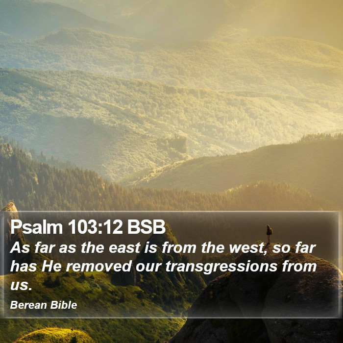 Psalms 103:12 BSB Bible Study