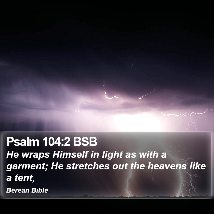 Psalms 104:2 BSB Bible Study