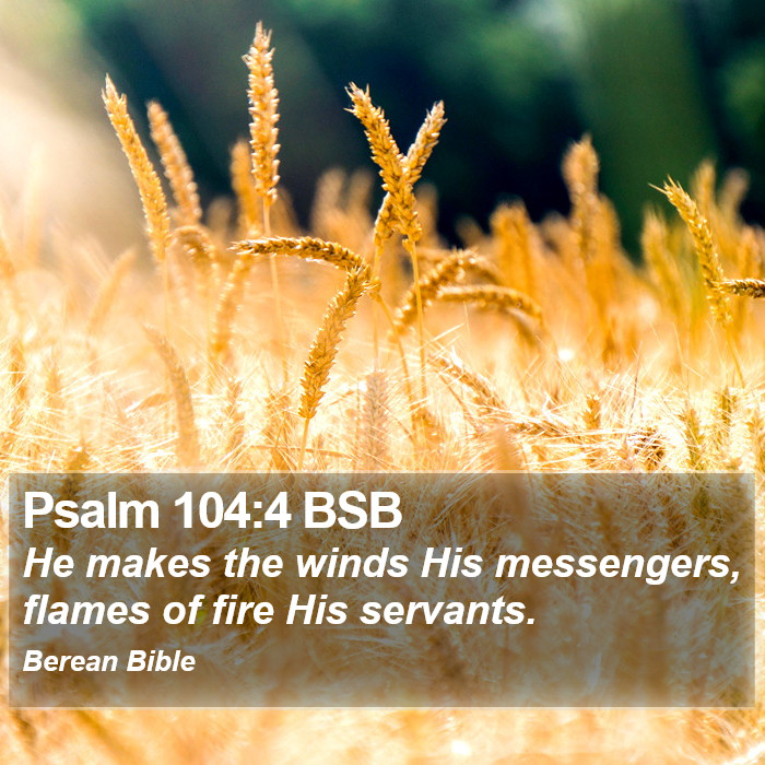 Psalms 104:4 BSB Bible Study