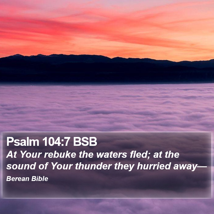 Psalms 104:7 BSB Bible Study