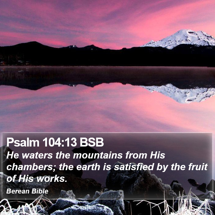 Psalms 104:13 BSB Bible Study