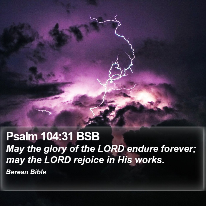 Psalms 104:31 BSB Bible Study