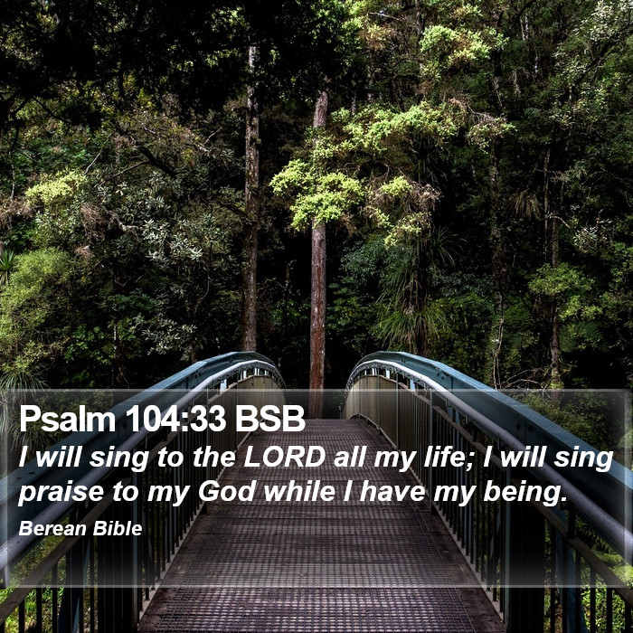 Psalms 104:33 BSB Bible Study