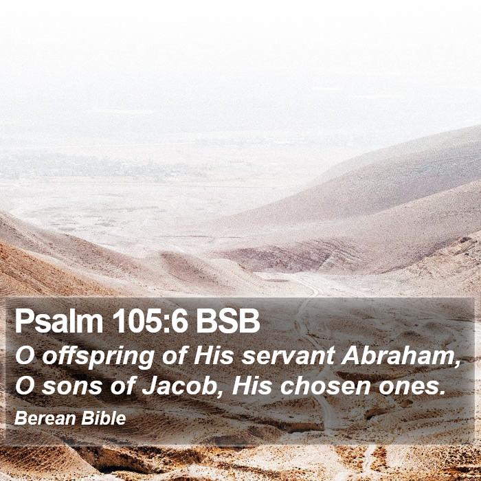 Psalms 105:6 BSB Bible Study