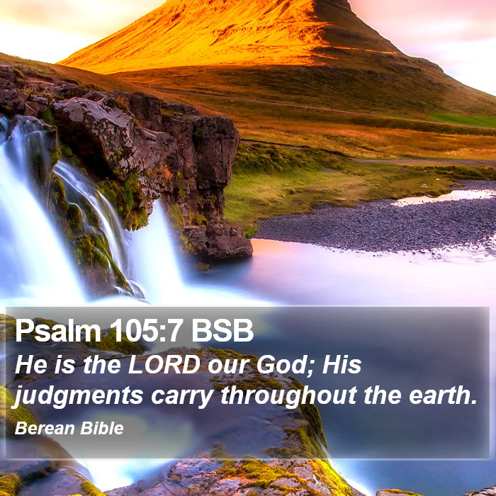 Psalms 105:7 BSB Bible Study