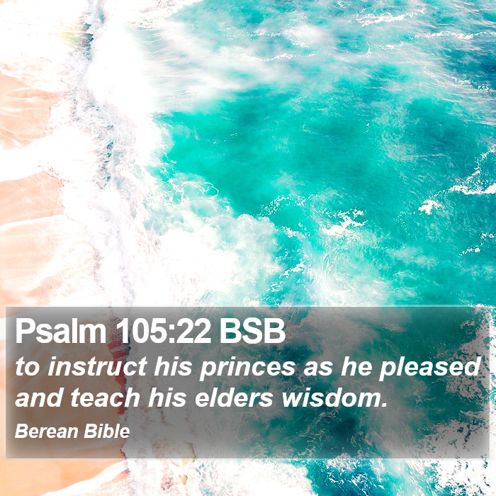 Psalms 105:22 BSB Bible Study