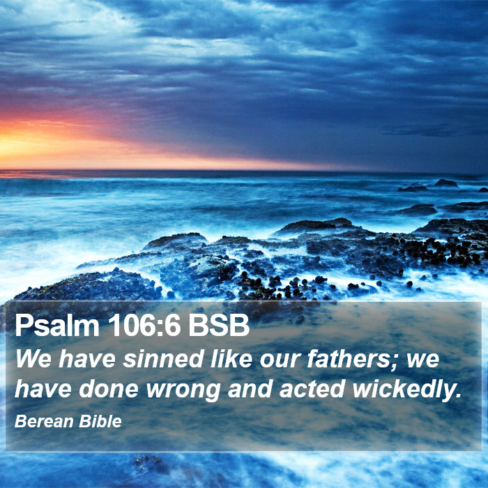 Psalms 106:6 BSB Bible Study