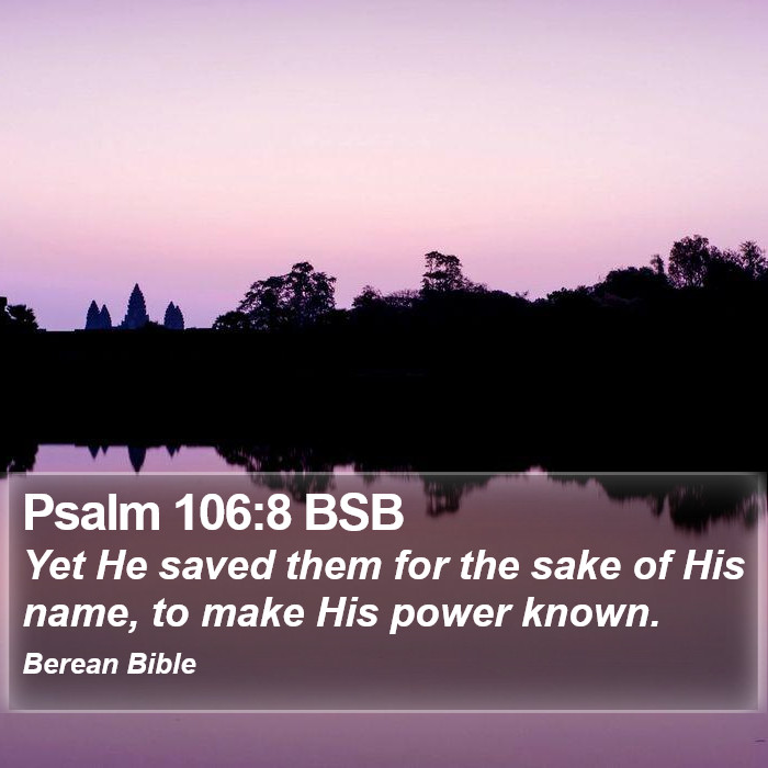 Psalms 106:8 BSB Bible Study