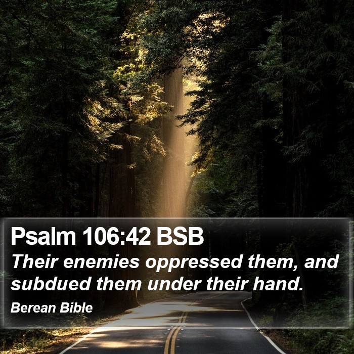 Psalms 106:42 BSB Bible Study