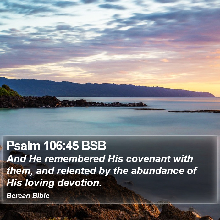 Psalms 106:45 BSB Bible Study