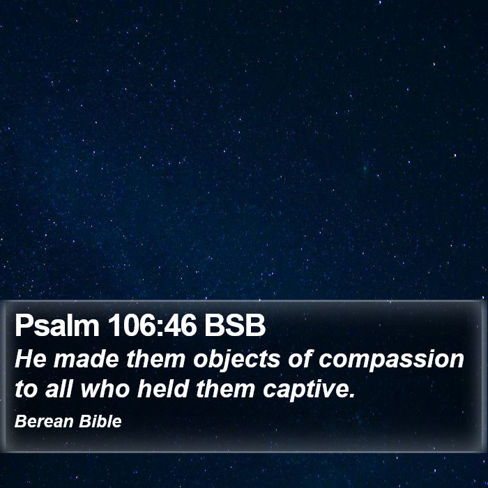 Psalms 106:46 BSB Bible Study