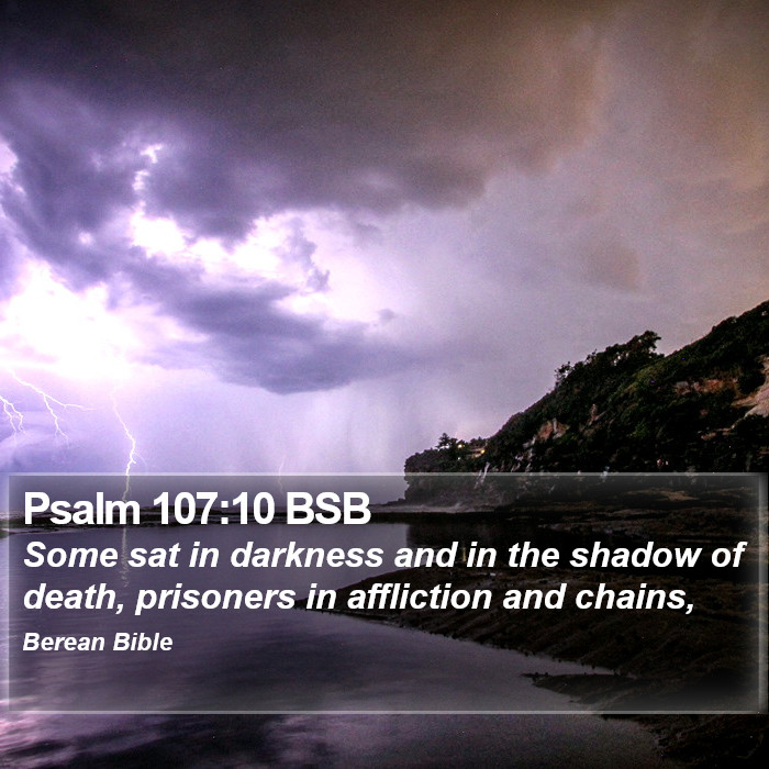 Psalms 107:10 BSB Bible Study