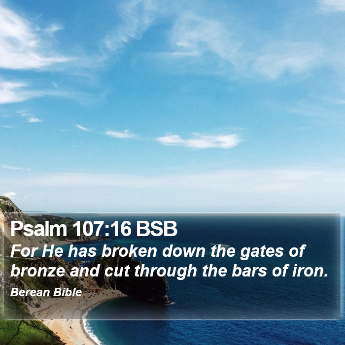 Psalms 107:16 BSB Bible Study