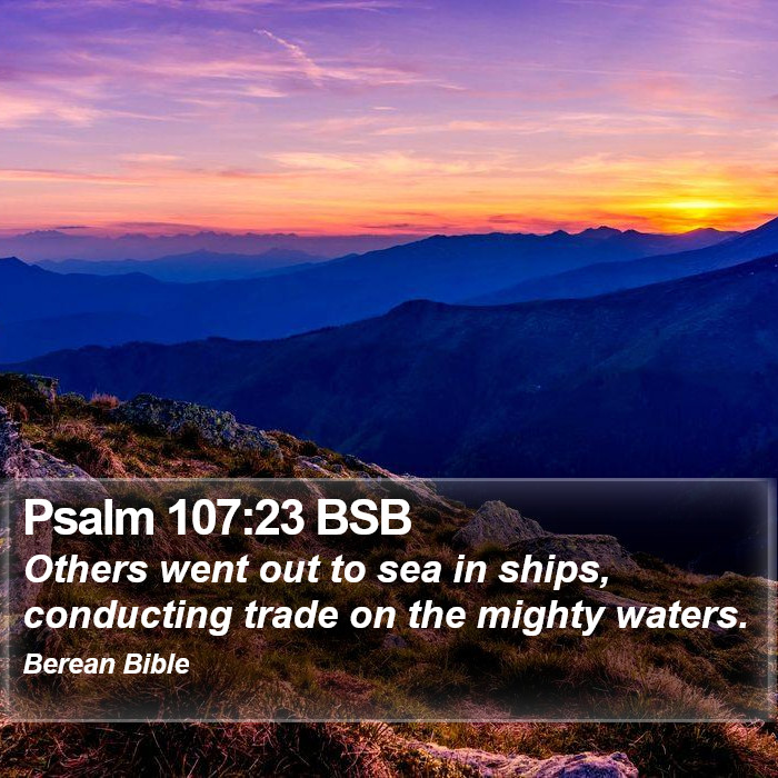 Psalms 107:23 BSB Bible Study