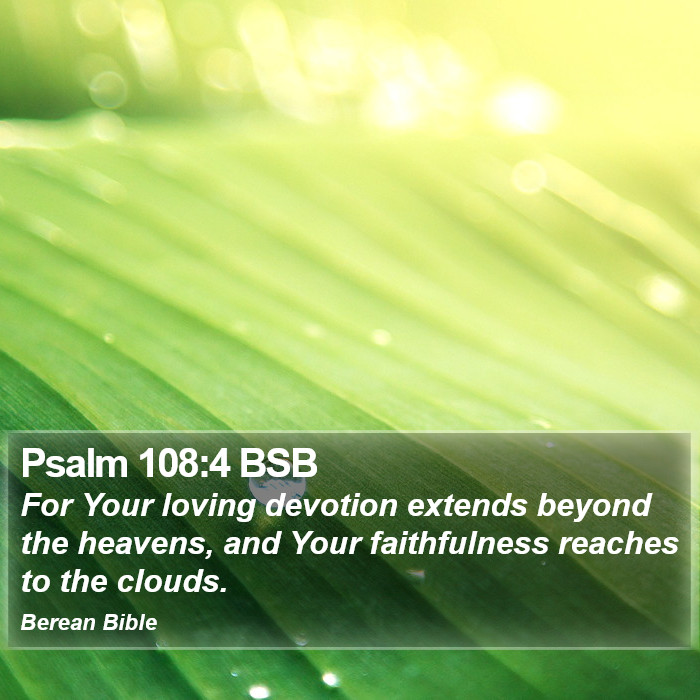 Psalms 108:4 BSB Bible Study