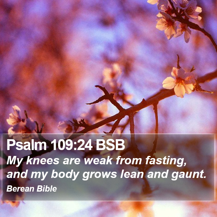 Psalms 109:24 BSB Bible Study