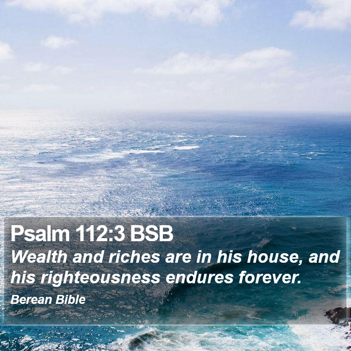 Psalms 112:3 BSB Bible Study