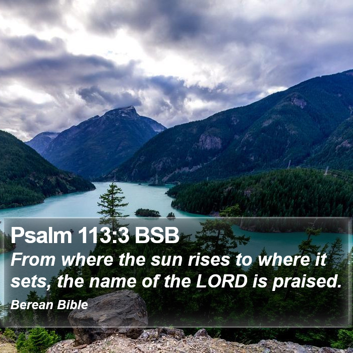 Psalms 113:3 BSB Bible Study