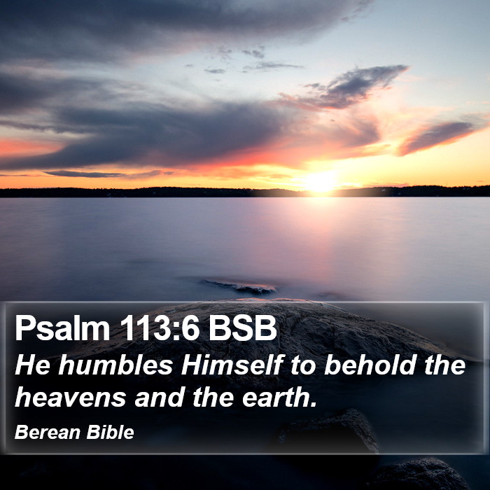 Psalms 113:6 BSB Bible Study