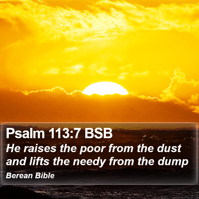 Psalms 113:7 BSB Bible Study