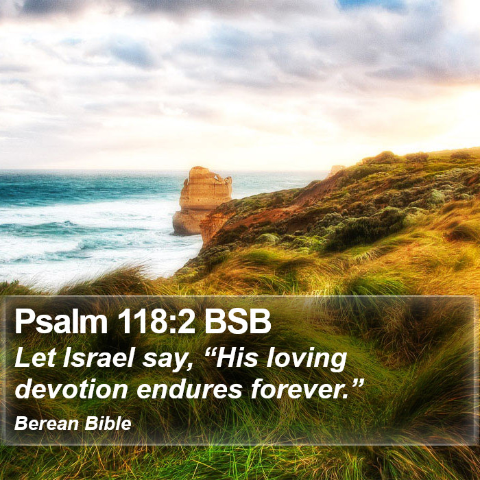 Psalms 118:2 BSB Bible Study