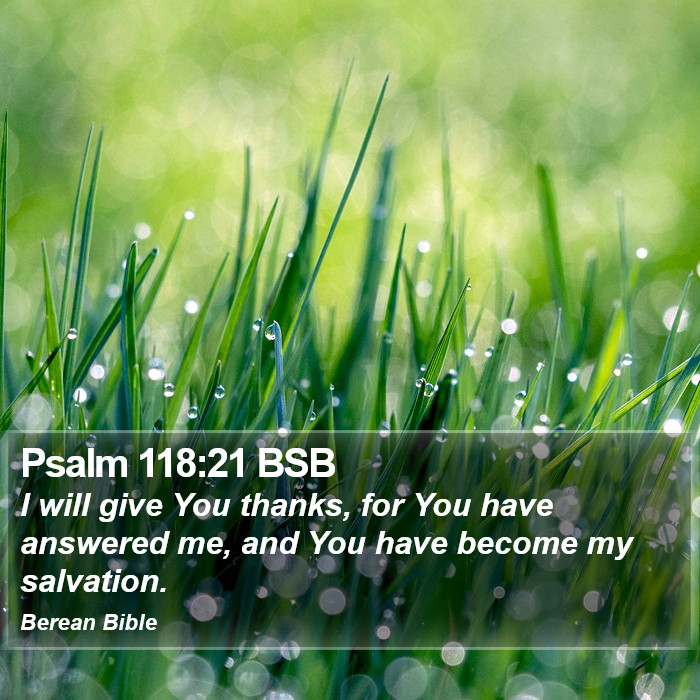 Psalms 118:21 BSB Bible Study