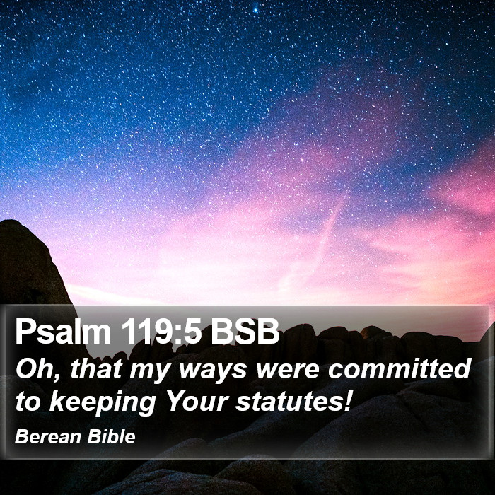 Psalms 119:5 BSB Bible Study