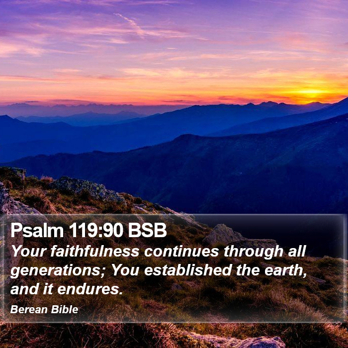 Psalms 119:90 BSB Bible Study