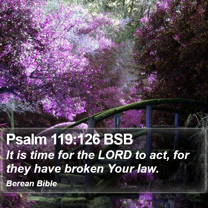 Psalms 119:126 BSB Bible Study