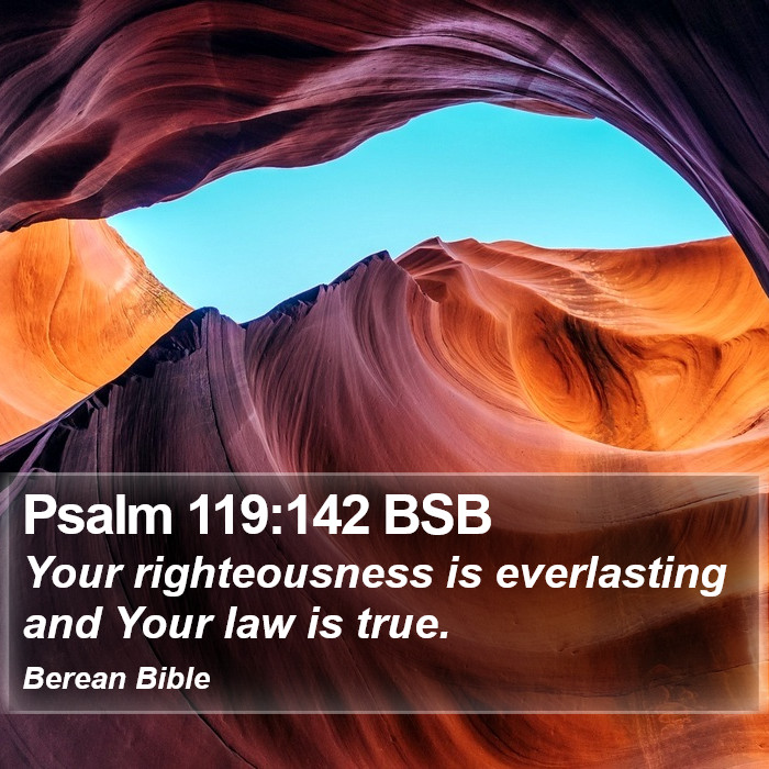 Psalms 119:142 BSB Bible Study