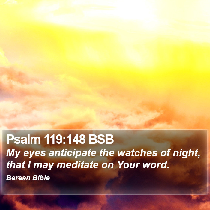 Psalms 119:148 BSB Bible Study