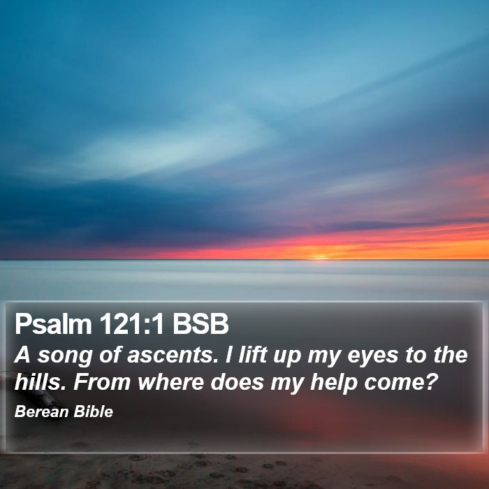 Psalms 121:1 BSB Bible Study