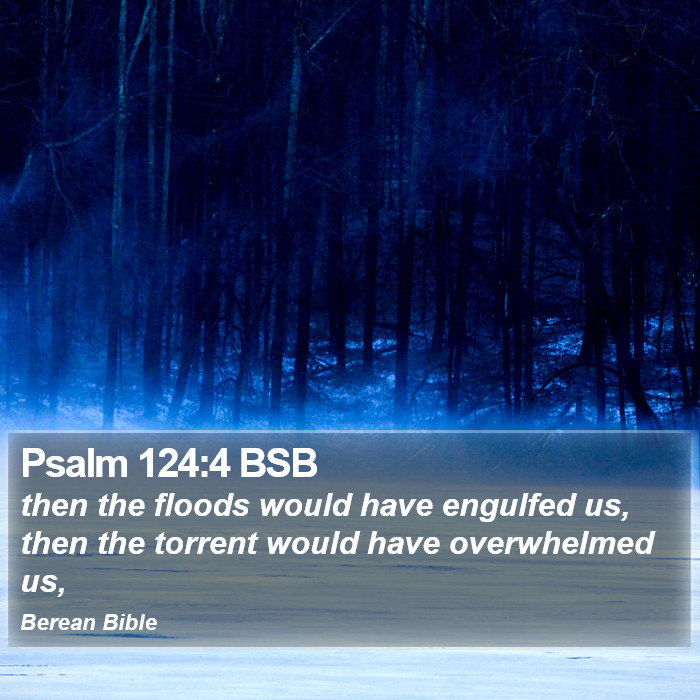 Psalms 124:4 BSB Bible Study