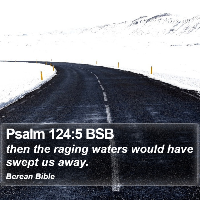 Psalms 124:5 BSB Bible Study