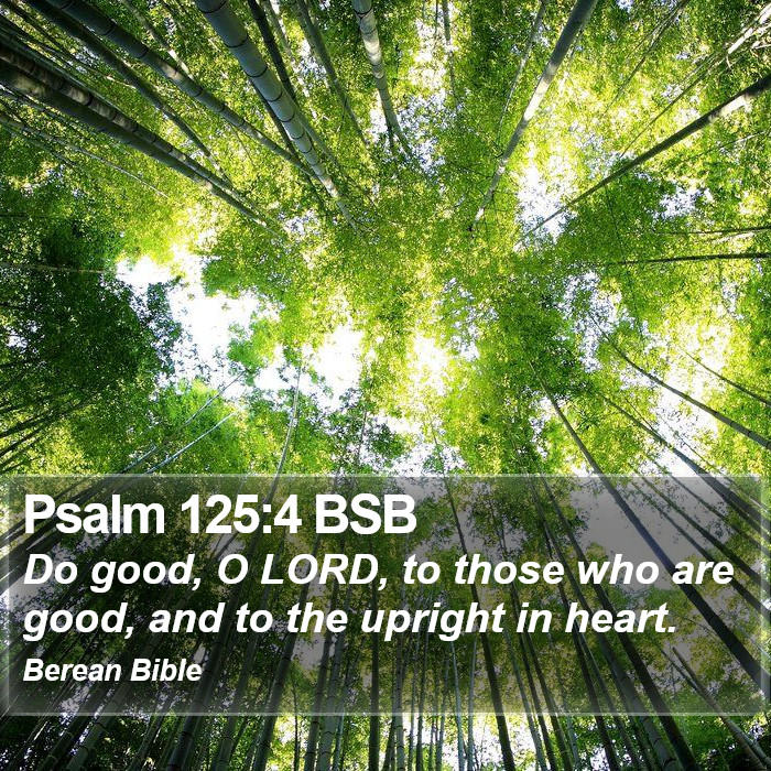 Psalms 125:4 BSB Bible Study