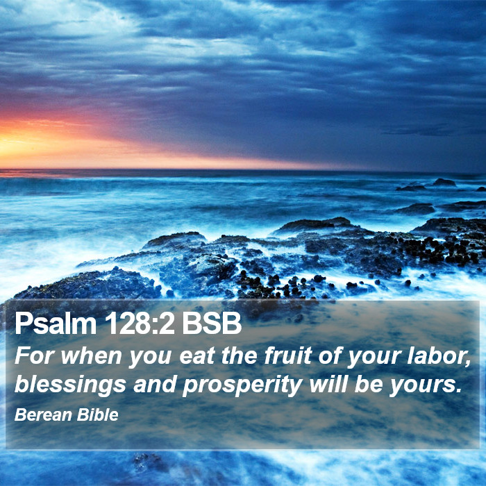 Psalms 128:2 BSB Bible Study