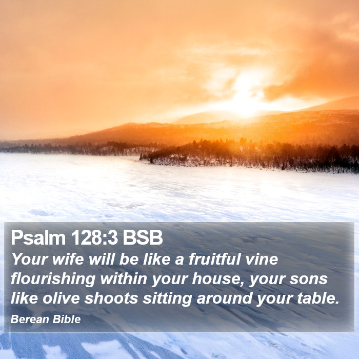 Psalms 128:3 BSB Bible Study