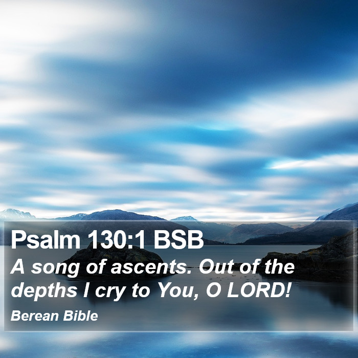 Psalms 130:1 BSB Bible Study